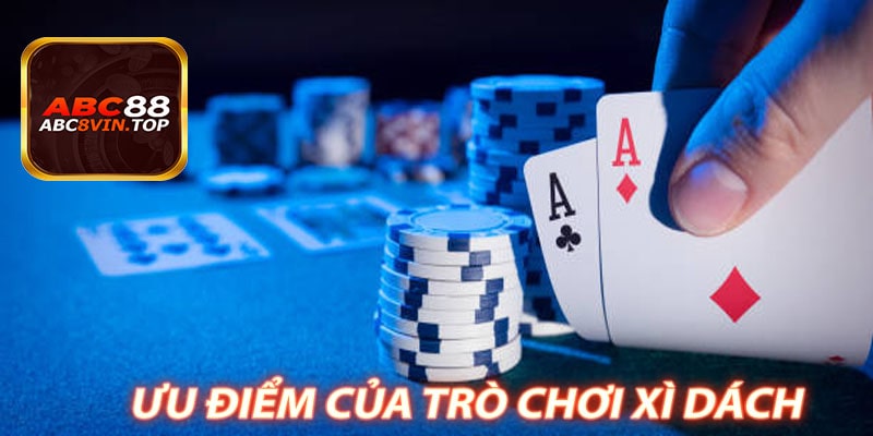 Ưu Điểm Của Trò Chơi Xì Dách