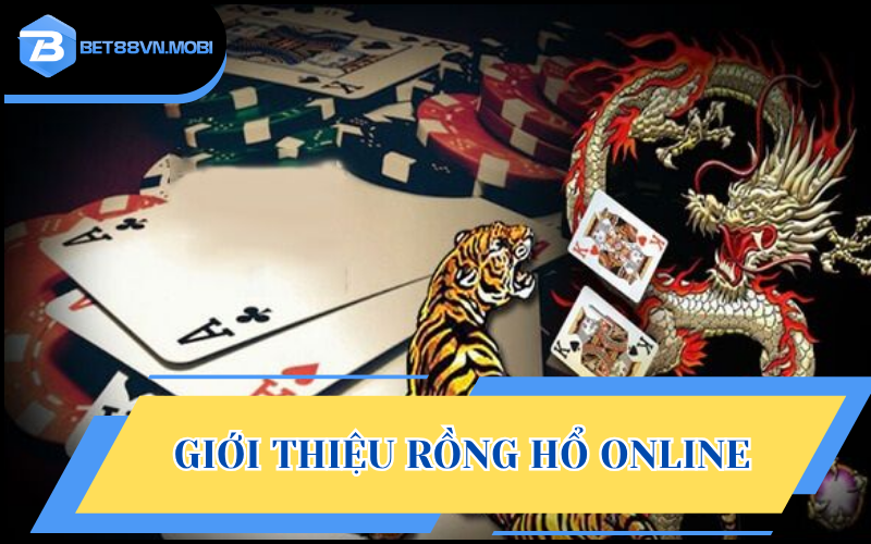 Tìm hiểu chung về game Rồng hổ online